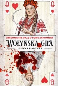 Wołyńska gra, Justyna Białowąs