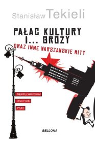 Pałac Kultury i... grozy oraz inne warszawskie mity